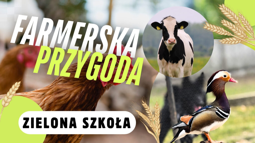 FARMERSKA PRZYGODA ZIELONA SZKOŁA
