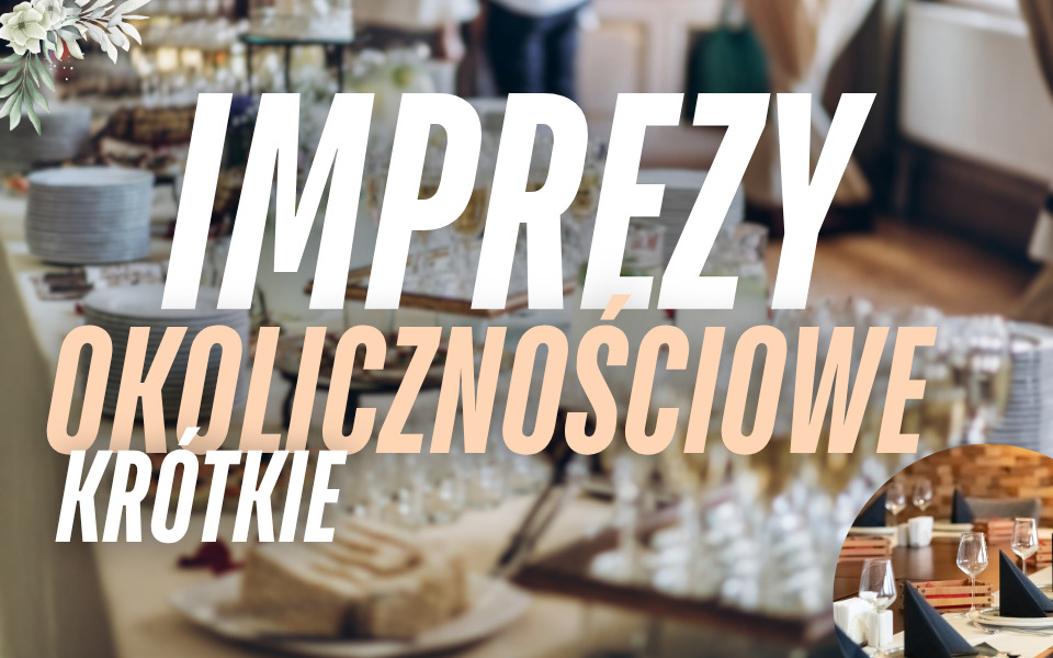 IMPREZY OKOLICZNOŚCIOWE KRÓTKIE (960 x 600 px)