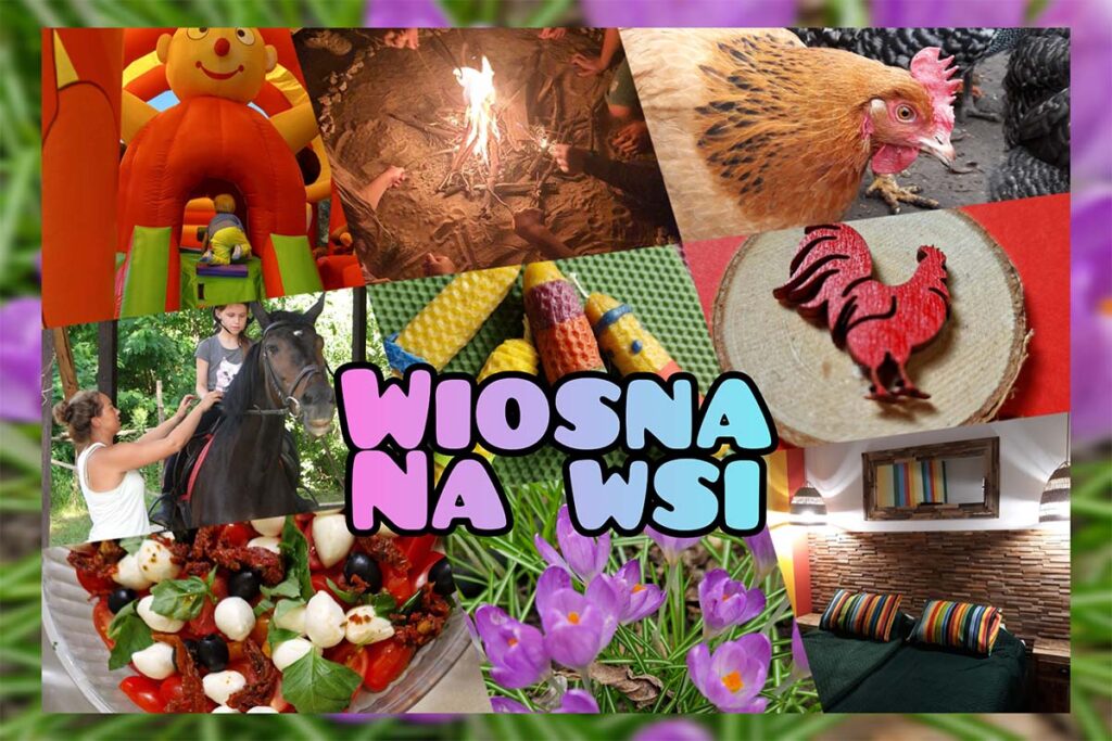 Wiosna na wsi pobyty rodzinne