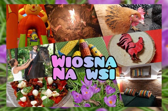Wiosna na wsi pobyty rodzinne