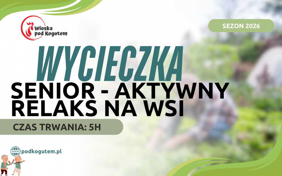 WYCIECZKA SENIOR AKTYWNY RELAKS NA WSI (960 x 600 px)