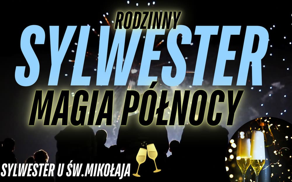 RODZINNY SYLWESTER MAGIA POLNOCY