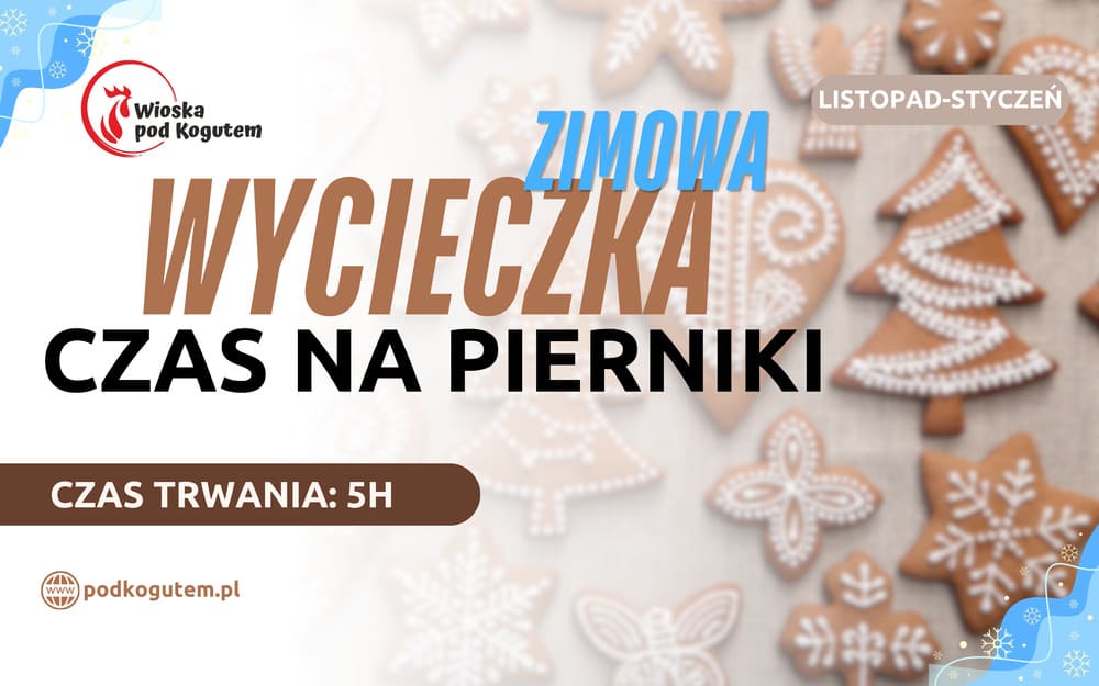 WYCIECZKA - CZAS NA PIERNIKI ZIMOWA