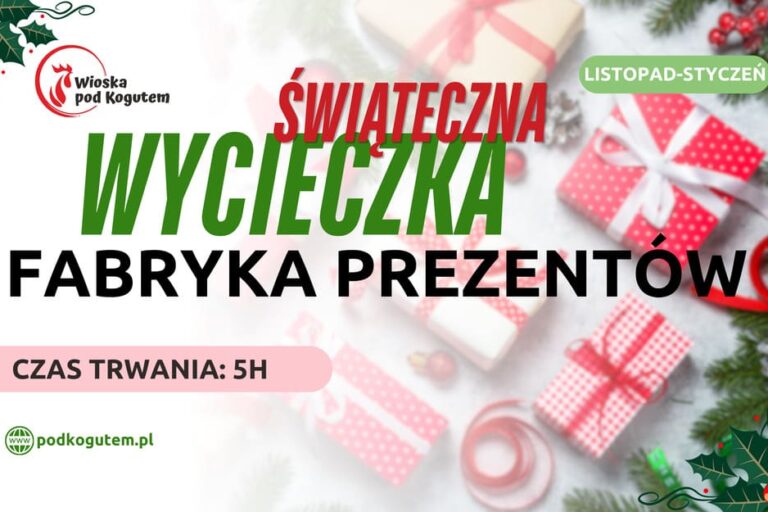 WYCIECZKA FABRYKA PREZENTÓW SWIATECZNA