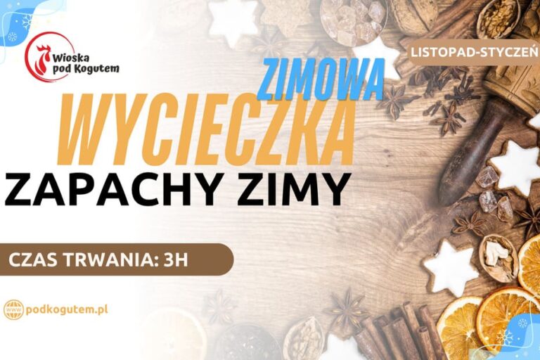 WYCIECZKA – ZAPACHY ZIMY ZIMOWA